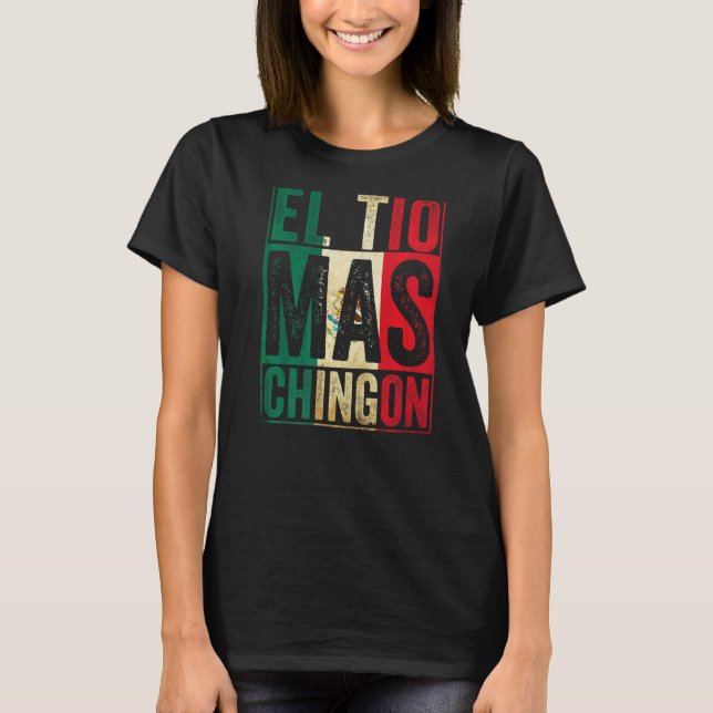 Manar El Tio Mas Chingon Bästa mexikanska farbror  T Shirt (Framsida)
