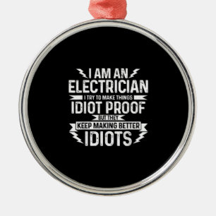 Manar Electrician jag försökte göra Sak Idiot-bevi Julgransprydnad Metall