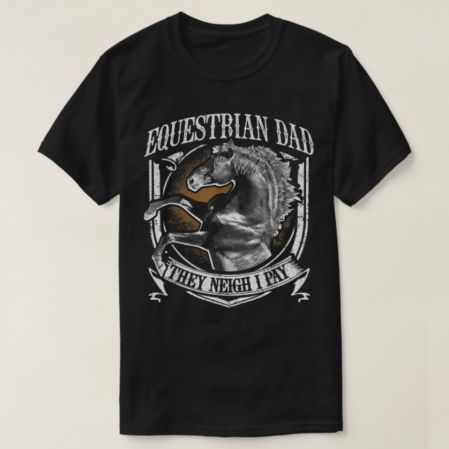 Manar Equestrian Pappa... De kanske inte Betalar E T Shirt (Design framsida)