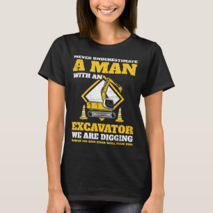 Manar Excavator-chaufförer underskattar aldrig en T Shirt