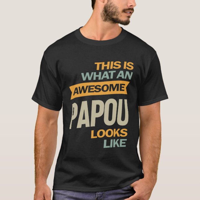 Manar Fantastisk Papou ser ut som - Far Gift T Shirt (Framsida)