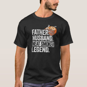Manar Far Kött Make Rökare Legend Brisket Pappa T Shirt
