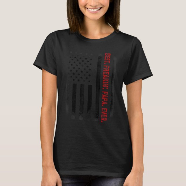 Manar Fars dag Best Freakin Pappa Alltid USA Flagg T Shirt (Framsida)