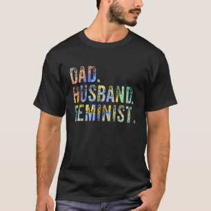 Manar Feminist Pappa Make Pro Feminism Far Da T Shirt
