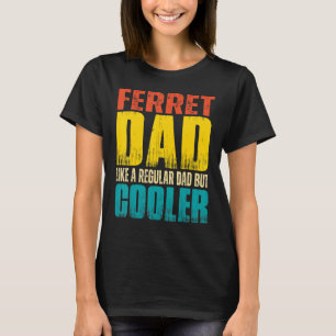 Manar Ferret Pappa som ett vanligt Pappa men kylar T Shirt