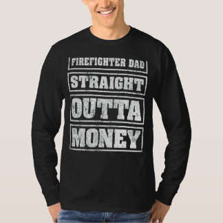 Manar Firefighter Pappa Rak Outta Money Firefigh T Shirt
