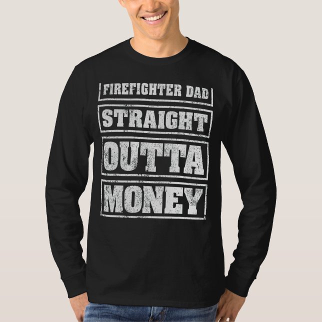 Manar Firefighter Pappa Rak Outta Money Firefigh T Shirt (Framsida)