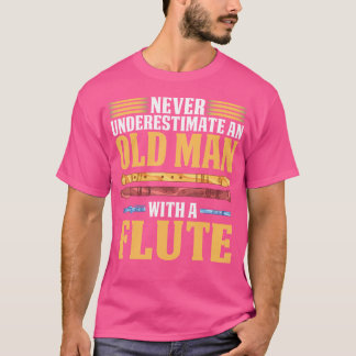 Manar Flutist underskattar aldrig en gammal man T Shirt