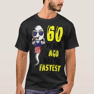 Manar för 60 år sedan var jag den snabbaste 60:e f t shirt