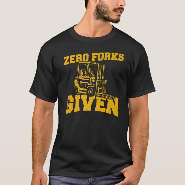 Manar Forklift operator Zero Forks Ge Forklift Dr. T Shirt (Framsida)