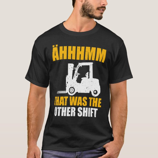 Manar Forklift-operatören som var den andra skifte T Shirt (Framsida)