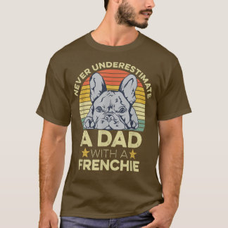 Manar Fransk Bulldog-citat för Frenchie Pappa T Shirt