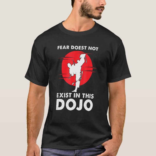 Manar fruktan finns inte i denna dojo Martial Arti T Shirt (Framsida)