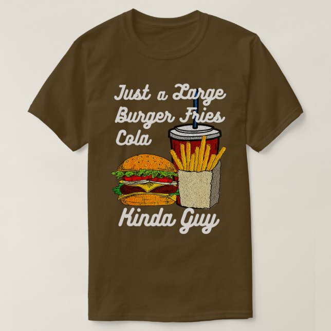 Manar Funny Burger Fries Cola Kinda Guy Fast Food  T Shirt (Design framsida)