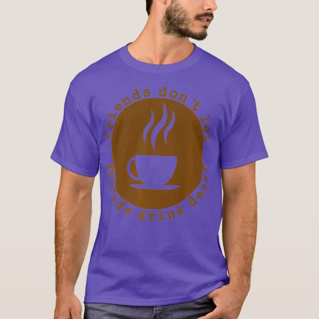 Manar Funny Decaf tshirt Coffee Älskare Gift Funny T Shirt (Framsida)