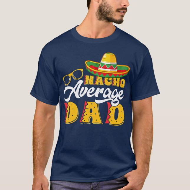 Manar Funny mexikanskt Food Nacho Average Pappa T Shirt (Framsida)
