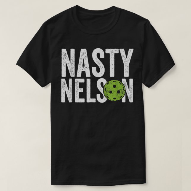 Manar Funny Pickleball Team Clothing - Nasty Nelso T Shirt (Design framsida)