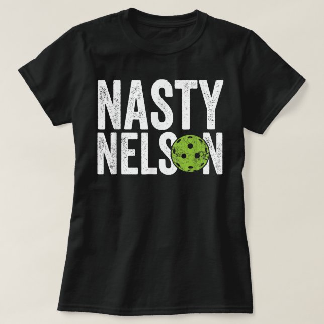 Manar Funny Pickleball Team Clothing - Nasty Nelso T Shirt (Design framsida)
