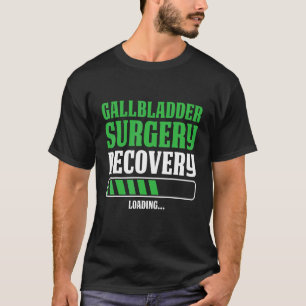 Manar Gallblåsan Surgery Recovery Loading Hospita T Shirt