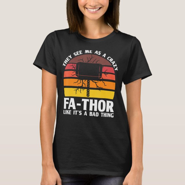 Manar galna fathor som om det är en dålig sak far  t shirt (Framsida)