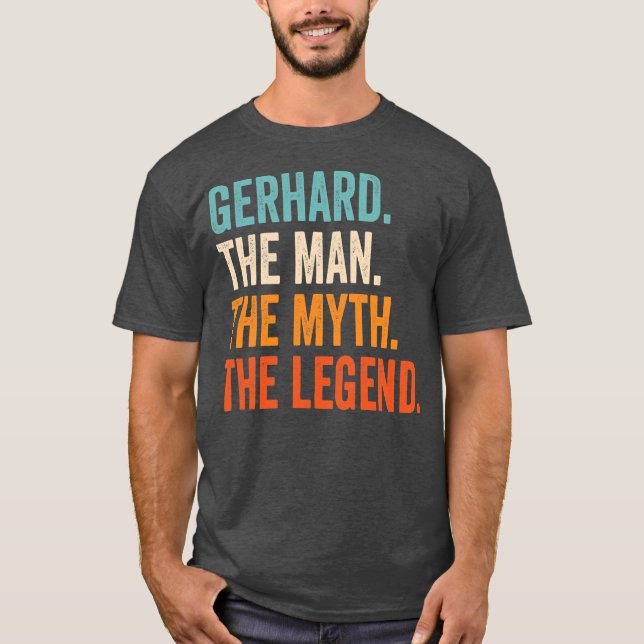 Manar Gerhard the Man the Myth the Legend first T Shirt (Framsida)
