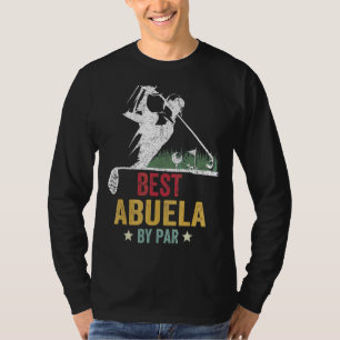 Manar Golf Best Abuela by Par Grandpa Golfer Far T Shirt