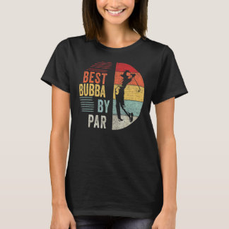 Manar Golf Best Bubba by Par Grandpa Golfer Far" T Shirt