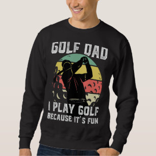 Manar Golf Pappa I spelar golf för det är Roligt s Lång Ärmad Tröja