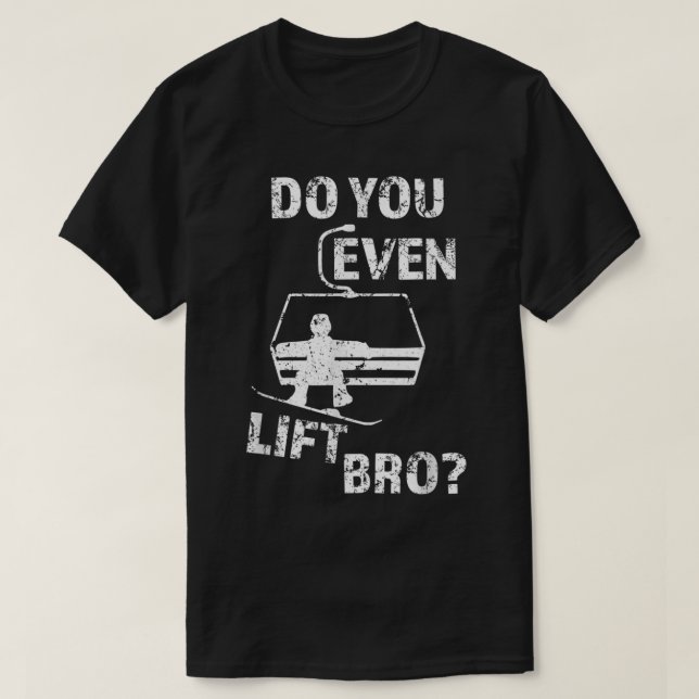 Manar Gör du till och med hiss Bro Funny Snowboard T Shirt (Design framsida)