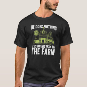 Manar gör ingenting han är på väg till gården t shirt