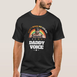 Manar gör mig inte Använda att min pappa Voice-lju T Shirt
