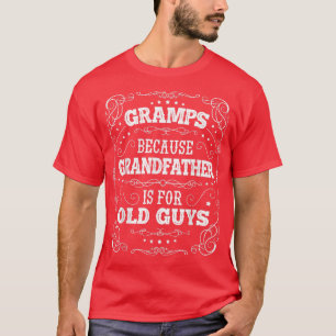 Manar Gramps Farfar är till Gamla killar Manar Far T Shirt