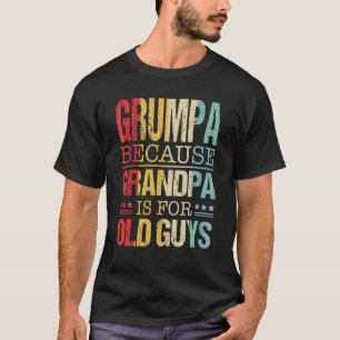 Manar Grumpa för morfar är för gamla killar fader T Shirt