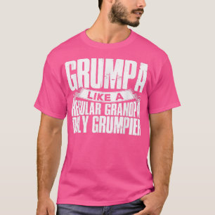 Manar Grumpa som en vanlig morfar, endast grumpier T Shirt