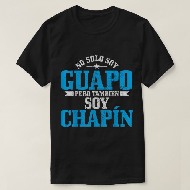 Manar Guapo Chapin Spanska Latino Funny Guatemala  T Shirt (Design framsida)