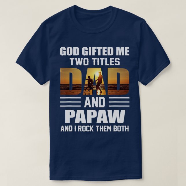 Manar Gud gav mig två titles Pappa och Papaw Funny T Shirt (Design framsida)