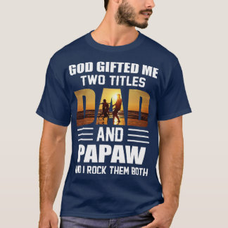 Manar Gud gav mig två titles Pappa och Papaw Funny T Shirt