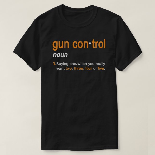 Manar Gun Control Definition Funny Gun Sayed and S T Shirt (Design framsida)