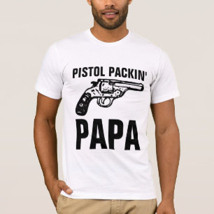 MANAR GUN 'PISTOL PACKIN' PAPPA" T-Shirts