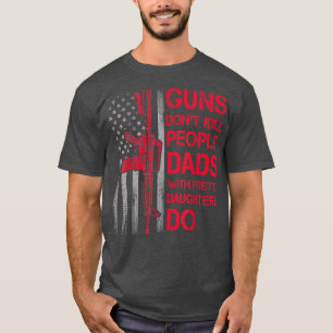 Manar Guns Dödor inte Pappor med Söt Daugh T Shirt