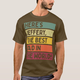 Manar Här är Jeffery världens bästa Pappa T Shirt