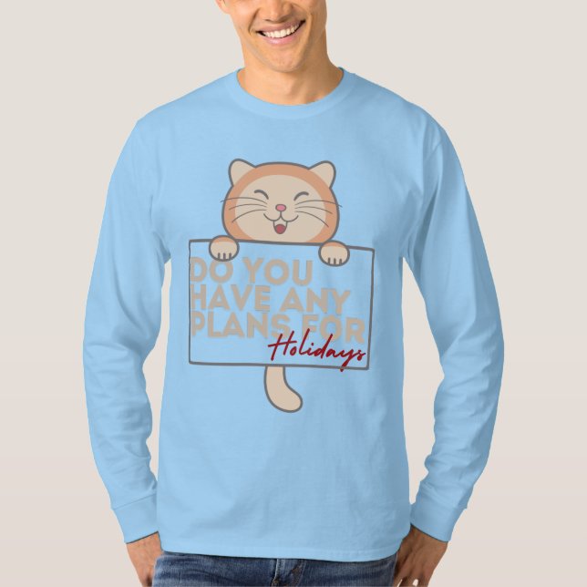Manar helgdag plans kattunge sweatshirt lustig t shirt (Framsida)