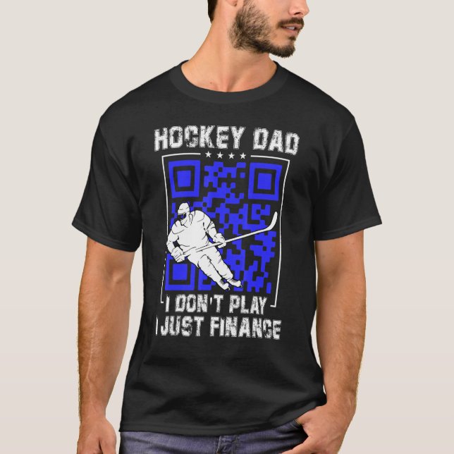 Manar Hockey Pappa.. Jag spelar inte bara för att  T Shirt (Framsida)