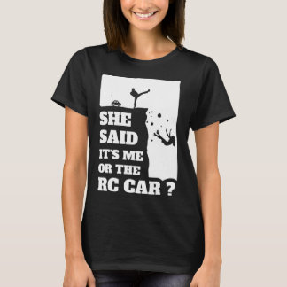 Manar hon sa sin Roligt till mig eller RC-bilen! T Shirt