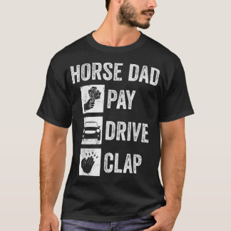 Manar Horse Pappa Betalar "Drive Clap Equestrian H T Shirt