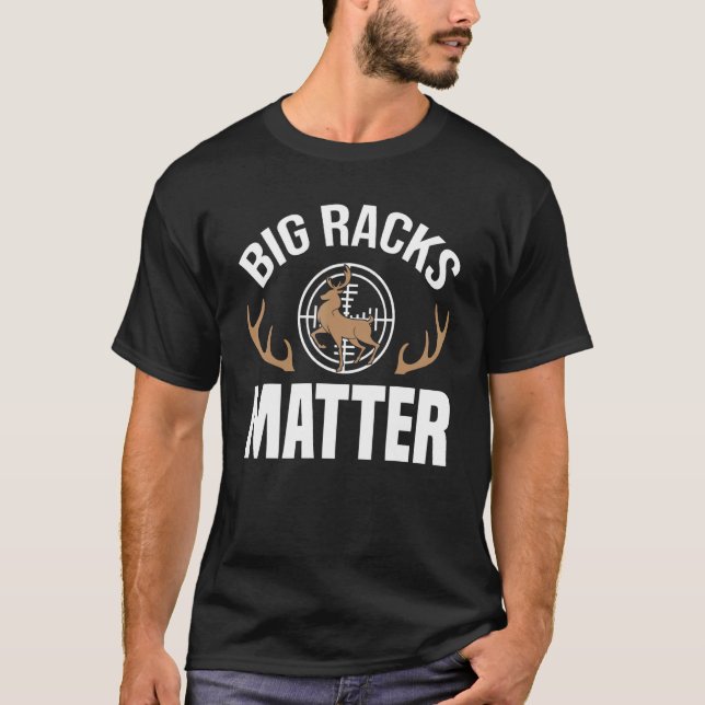Manar Hunting Big Racks Matter Hunter Hjort Hunter T Shirt (Framsida)