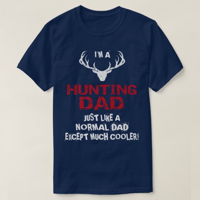 Manar Hunting Pappa - som en normal Pappa, mycket  T Shirt (Design framsida)