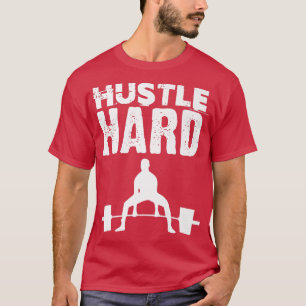 Manar Hustle Hard Gym Motivation Strongman Powerli T Shirt