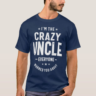 Manar I är Crazy farbror Gift T Shirt