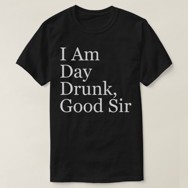 Manar I är Drunk, Bra Herr  T Shirt (Design framsida)